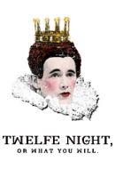 Twelfe Night or What You Will